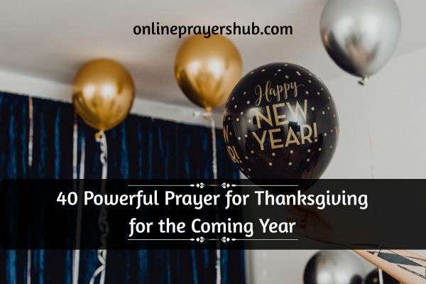 40 Powerful Prayer for Thanksgiving for the Coming Year